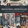 Monstres & Merveilles - Cabinets de curiosités à travers le temps