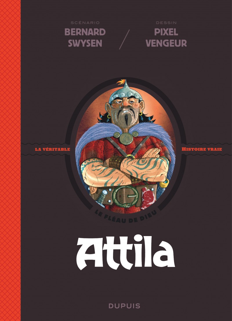 Attila, la véritable histoire vraie