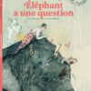 Éléphant a une question