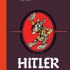 HITLER La véritable histoire vraie - Série " Les méchants de l'Histoire"
