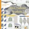 Moi, j'adore la pluie !