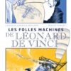 les folles machines de Léonard de Vinci Opalivres Littérature Jeunesse