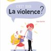 C'est quoi la violence ? Opalivres Littérature Jeunesse