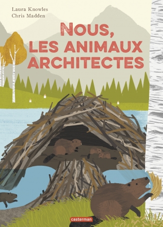 Nous, les animaux architectes Opalivres Littérature Jeunesse