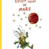 Elliot vient de Mars Opalivres – Littérature jeunesse
