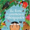 Le livre des animaux magiques - Opalivres - Littérature Jeunesse