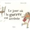 Le jour où la guerre est arrivée