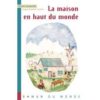 la maison en haut du monde Opalivres - Littérature jeunesse