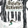 Violette hurlevent et le jardin sauvage Opalivres - Littérature jeunesse