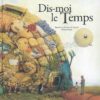 Dis-moi le temps - Opalivres - Littérature Jeunesse