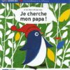 Je cherche mon papa - Opalivres - Littérature Jeunesse
