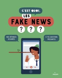 C'est quoi les fake news ??? - Opalivres - Littérature Jeunesse