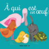A qui est cet oeuf - Opalivres – Littérature jeunesse