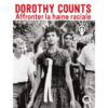 DOROTHY COUNTS-Affronter la haine raciale Opalivres - Littérature jeunesse