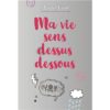 Ma vie sens dessus dessous Opalivres – Littérature jeunesse
