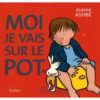 Moi je vais sur le pot Opalivres – Littérature jeunesse