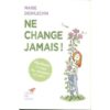 Ne-change-jamais Opalivres - Littérature jeunesse