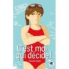 c'est moi qui décide Opalivres - Littérature jeunesse