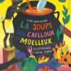 la soupe aux cailloux moelleux Opalivres - Littérature jeunesse