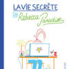 La vie secrète de Rebecca Paradise Opalivres – Littérature jeunesse
