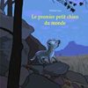le premier petit chien du monde - Opalivres – Littérature jeunesse