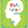 papa t'es où- Opalivres - Littérature Jeunesse