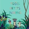 trois petits indiens- Opalivres - Littérature Jeunesse