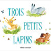 trois petits lapins - Opalivres – Littérature jeunesse