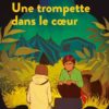 Une trompette dans le coeur Opalivres – Littérature jeunesse