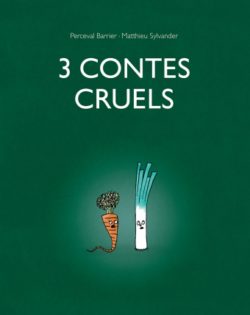 3 contes cruels - Opalivres - Littérature Jeunesse