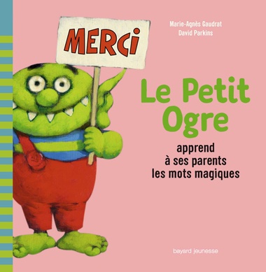 Le petit ogre apprend à ses parents les mots magiques - Opalivres – Littérature jeunesse