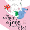 UNE VAGUE DE JOIE POUR ÉLOI -Opalivres – Littérature jeunesse