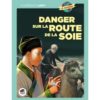 danger sur la route de la soie Opalivres - Littérature jeunesse