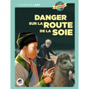 danger sur la route de la soie Opalivres - Littérature jeunesse