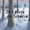je t'écris de Sibérie - Opalivres - Littérature Jeunesse