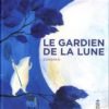 le gardien de la lune Opalivres - Littérature jeunesse