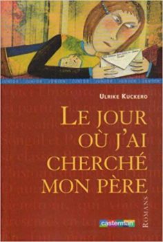 le jour où j'ai cherché mon père - Opalivres - Littérature Jeunesse