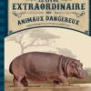 le livre extraordinaire des animaux dangereux Opalivres - Littérature jeunesse