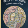 voir le monde hier et aujourd'hui- Opalivres - Littérature Jeunesse