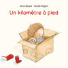 Un Kilomètre à pied - Opalivres – Littérature jeunesse