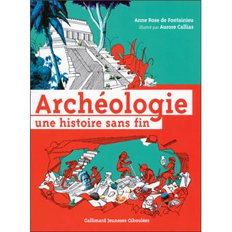 Archéologie-une histoire sans fin - Opalivres – Littérature jeunesse