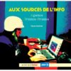 Aux sources de l'info - Opalivres – Littérature jeunesse