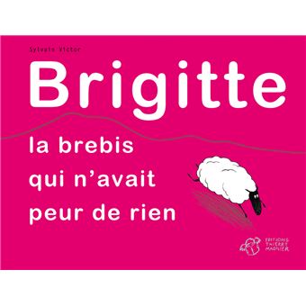 Brigitte la brebis qui n'avait peur de rien - Opalivres – Littérature jeunesse