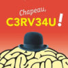 Chapeau, C3RV34U ! - Opalivres – Littérature jeunesse