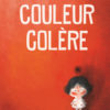 Couleur colère - Opalivres – Littérature jeunesse