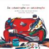De catastrophe en catastrophe - Opalivres – Littérature jeunesse