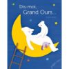 Dis-moi-grand-ours-Opalivres - Littérature Jeunesse