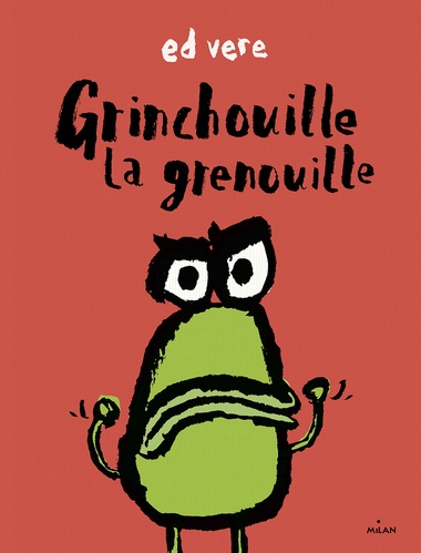 Grinchouille la grenouille - Opalivres – Littérature jeunesse