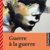Guerre à la guerre - Opalivres - Littérature Jeunesse