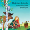 Histoires de trolls et autres contes nordiques - Opalivres – Littérature jeunesse
